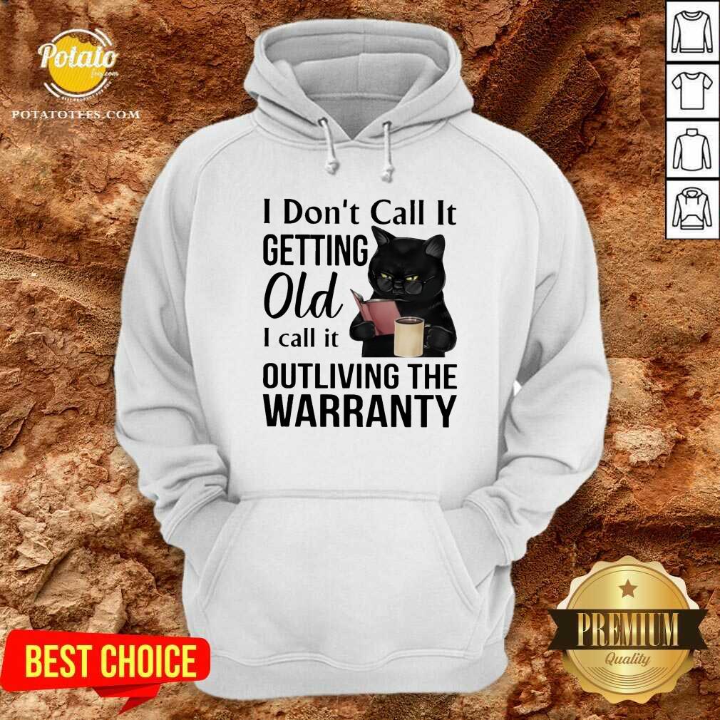 Black Cat Drink Coffee I Don’t Call It Getting Old I Call It Outliving The Warranty Shirt - Image 4