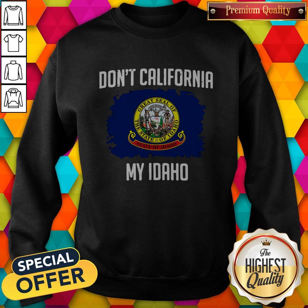 Perfect Don’t California My Idaho Flag Shirt - Image 4