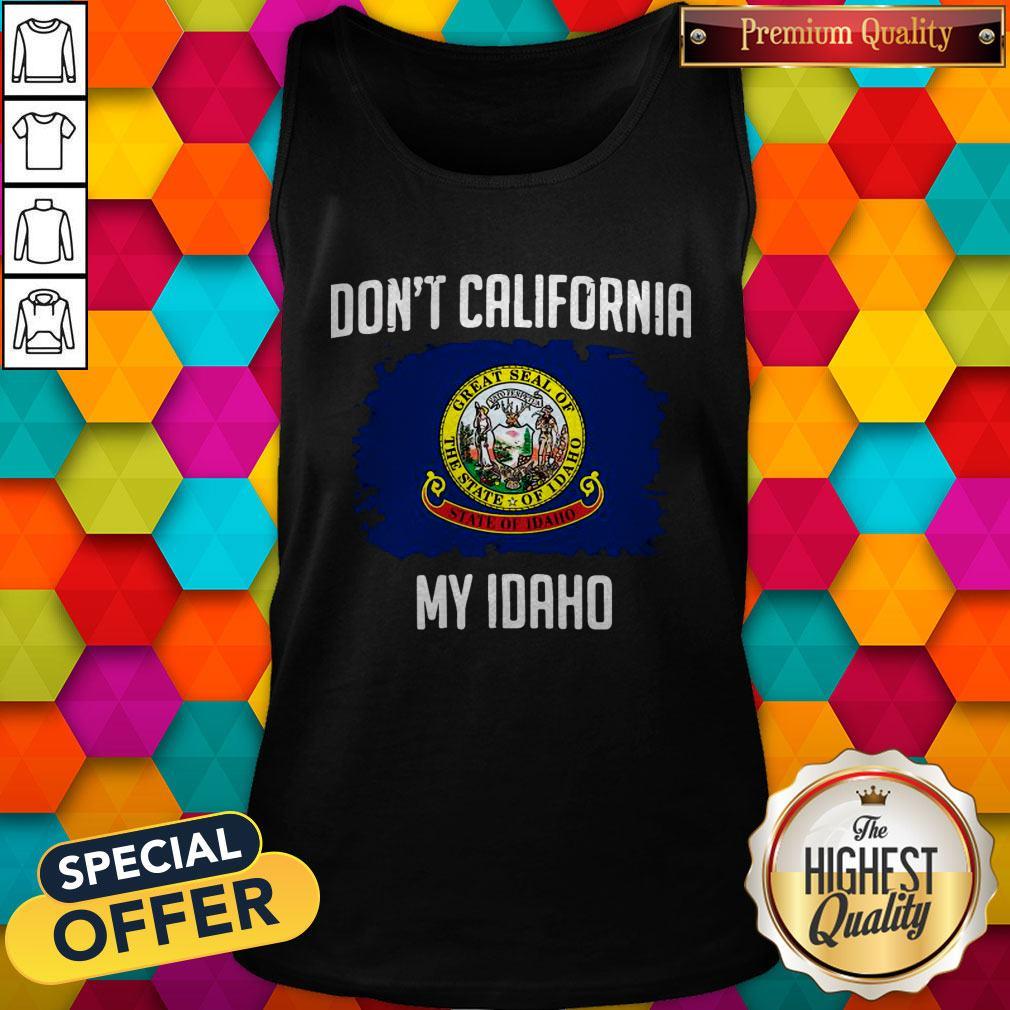 Perfect Don’t California My Idaho Flag Shirt - Image 3