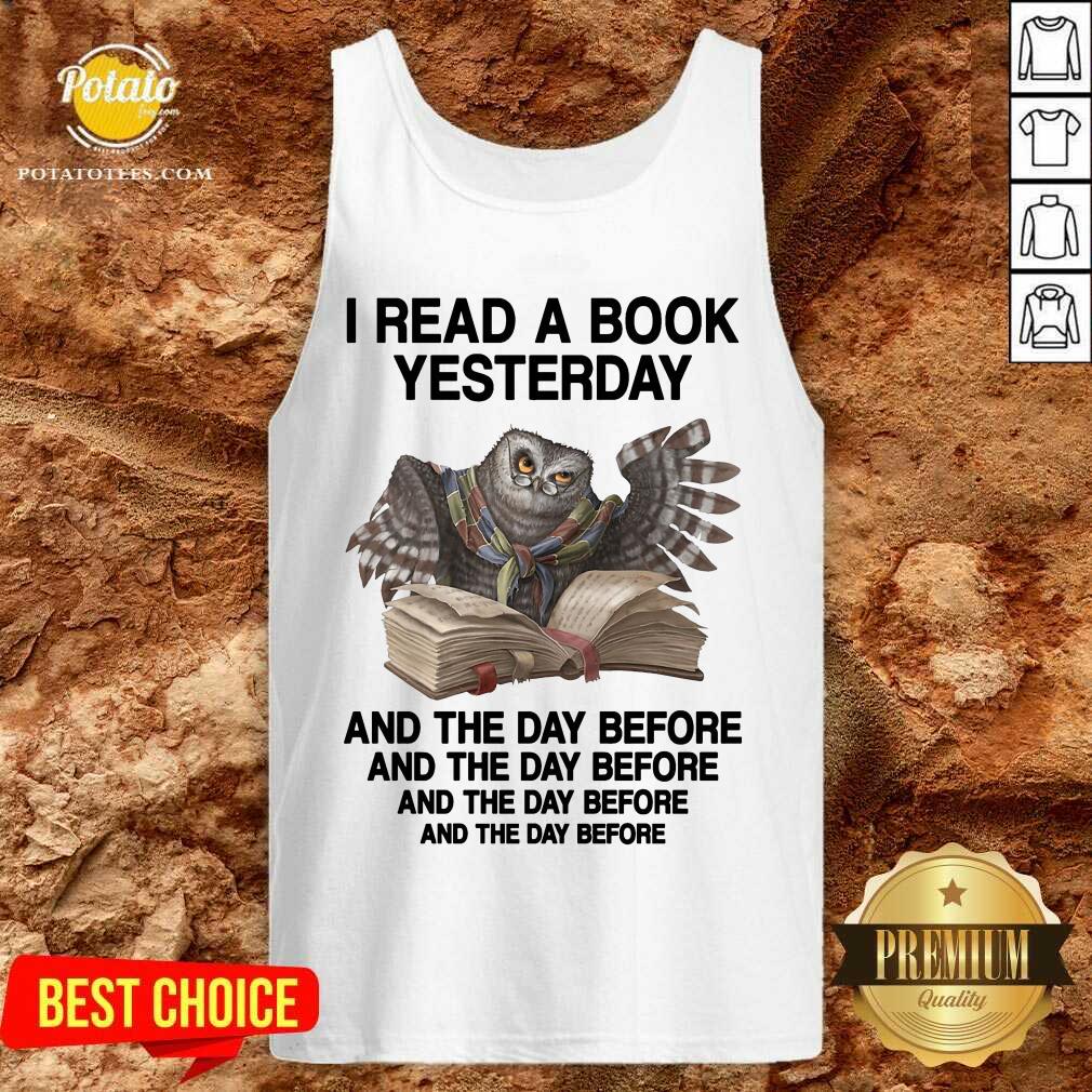 Owl I Read A Book Yesterday And The Day Before Shirt - Image 3