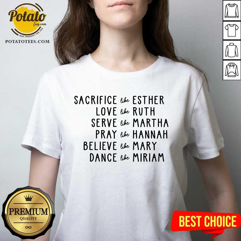 Sacrifice Like Esther Love Like Ruth Serve Like Martha Shirt - Image 2