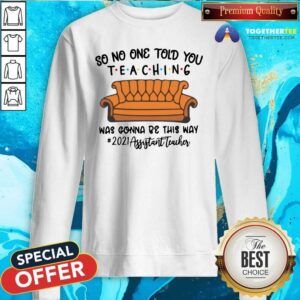 Alternative view of Funny Teaching Was Gonna Be This Way 2021 Assistant Teacher Teacher Sofa Shirt