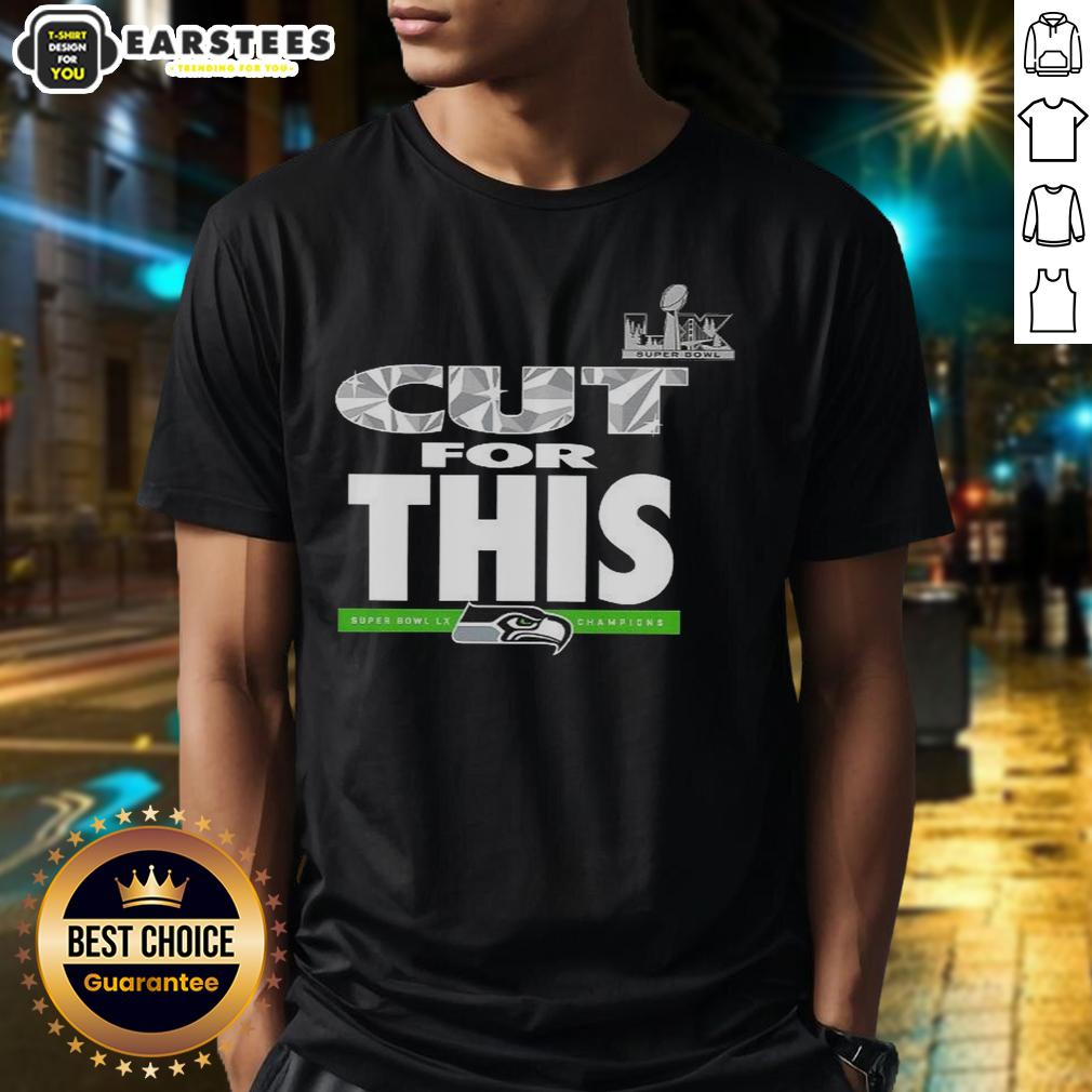 Awesome Seattle Seahawks Cut For This Super Bowl LX Champions 2026 T-Shirt