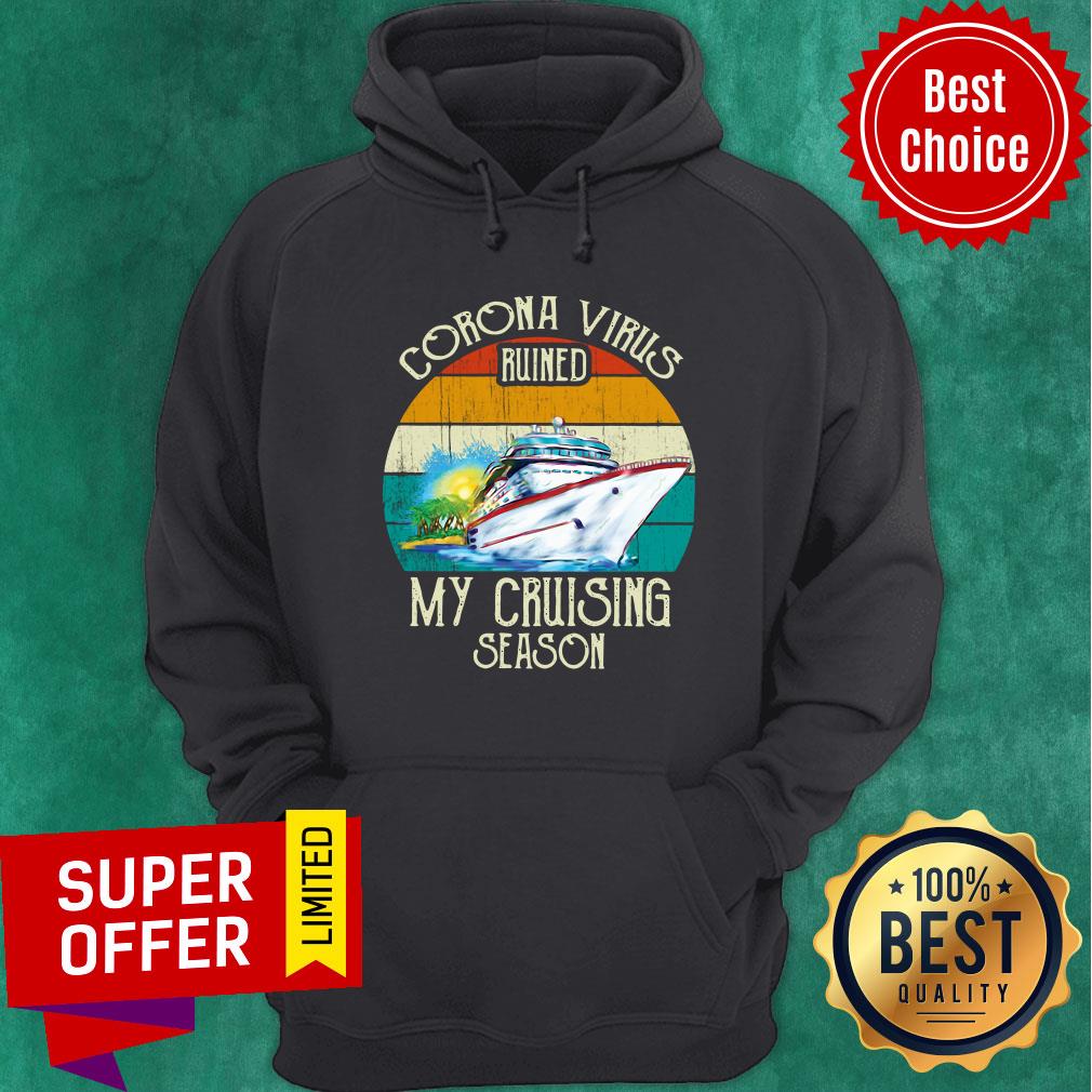Corona Virus Ruined My Cruising Season Vintage Shirt