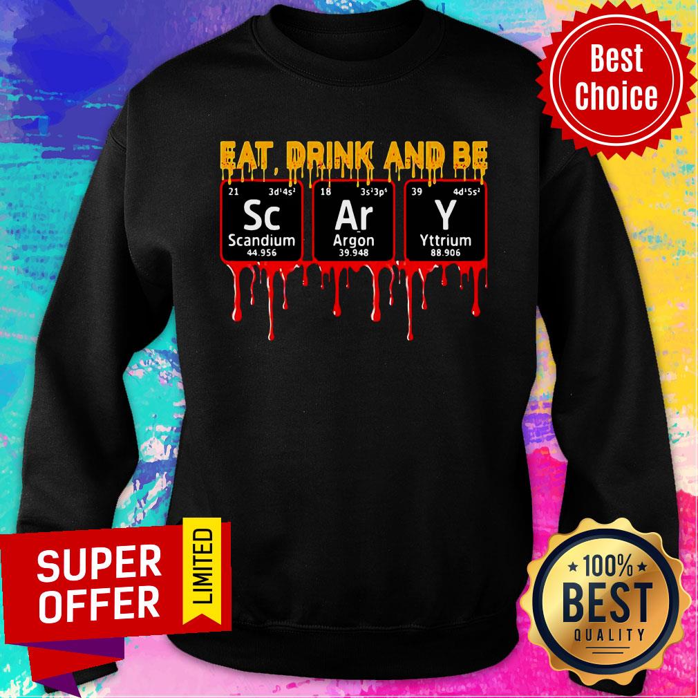Eat Drink And Be Scary Scandium Argon Yttrium Shirt - Image 4