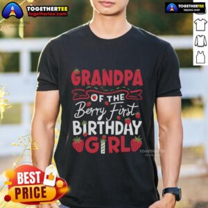 Top Grandpa Of The Berry First Birthday Girl Strawberry T-Shirt