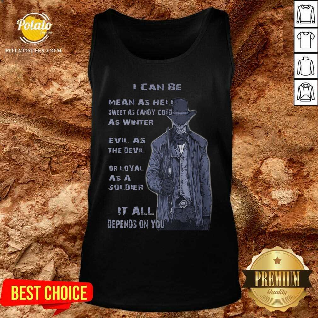 I Can Be Mean As Hell Or Sweet As Candy Shirt - Image 4