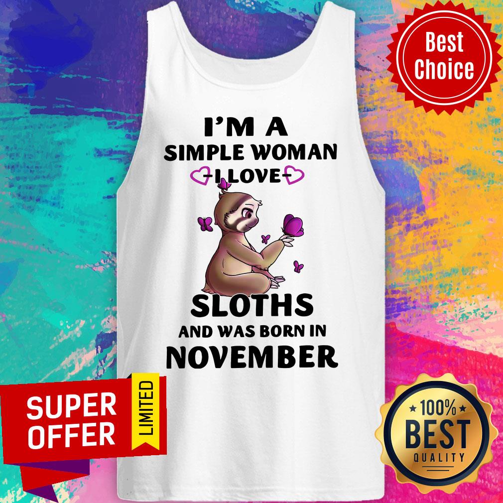 I’m A Simple Woman I Love Sloths And Was Born In November Shirt - Image 5