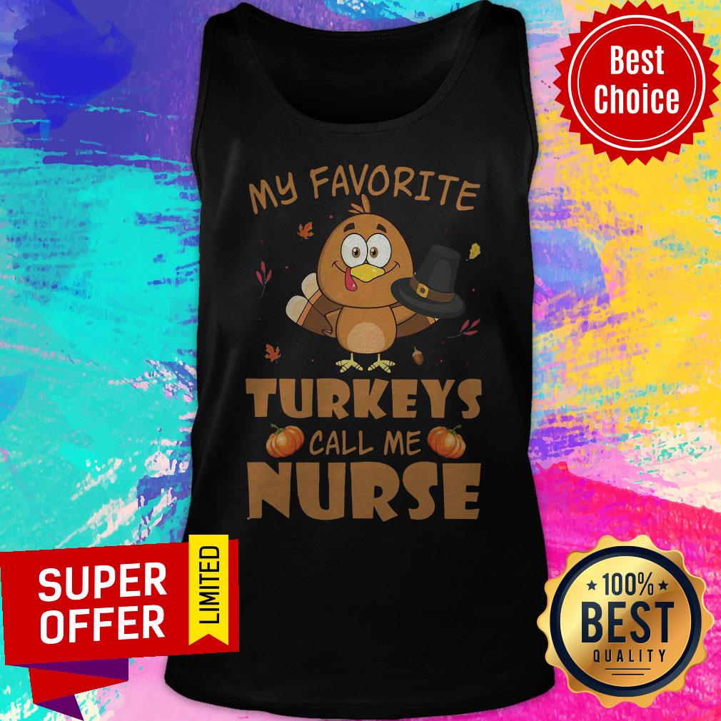 Nice My Favorite Turkeys Call Me Nurse Shirt - Image 3