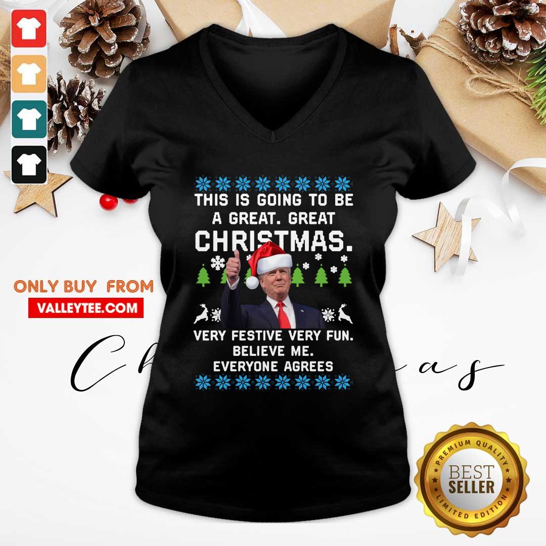 Pro Trump This Is Going To Be A Great Great Christmas Very Festive Very Fun Believe Me Ugly Shirt - Image 4