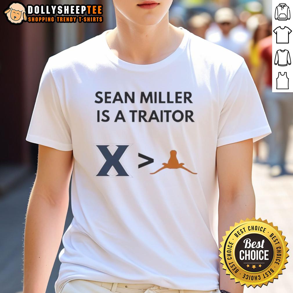 Nice Sean Miller Is A Traitor Xavier Musketeers More Than Texas Longhorns Basketball 2025 T-Shirt