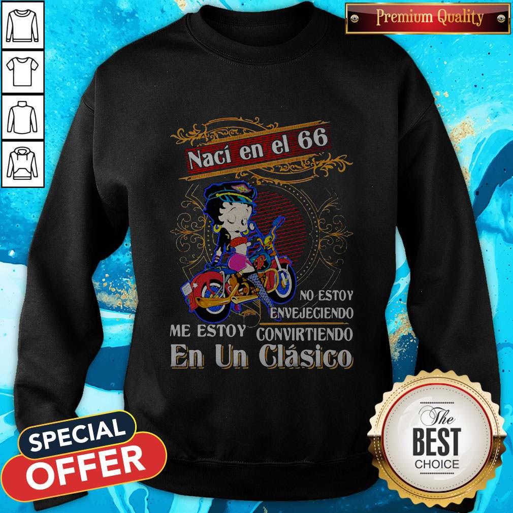 Betty Boop Naci En El 66 No Estoy Envejeciendo Me Story Convirteiendo En Un Clasico Shirt - Image 4