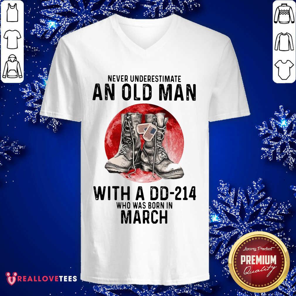 Never Underestimate An Old Man With A Dd214 Who Was Born In March Shirt - Image 3