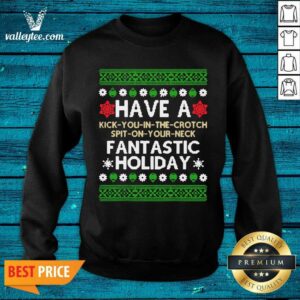 Alternative view of Pro Have A Kick You In The Crotch Spit On Your Neck Fantastic Holiday Ugly Christmas Shirt