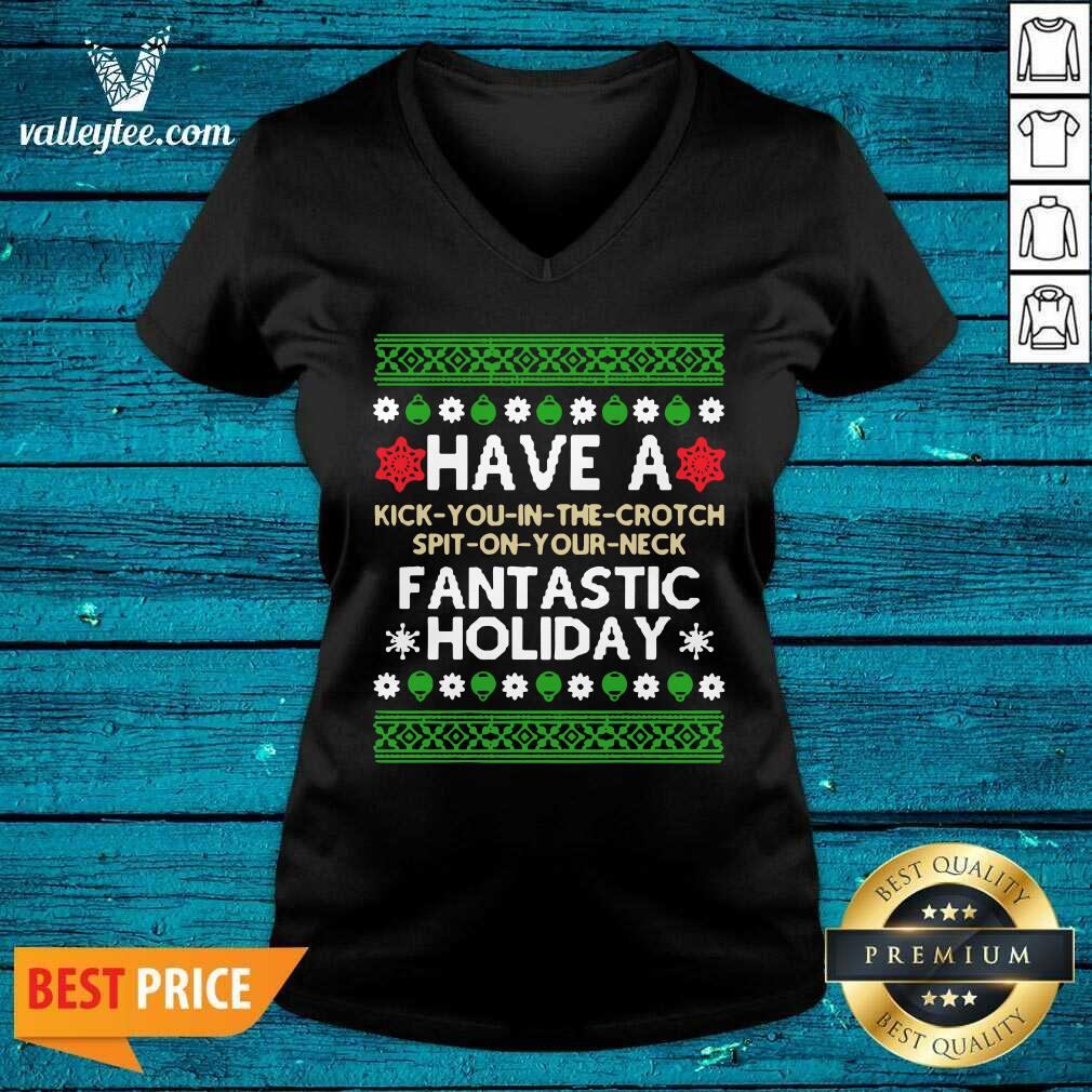 Pro Have A Kick You In The Crotch Spit On Your Neck Fantastic Holiday Ugly Christmas Shirt - Image 4