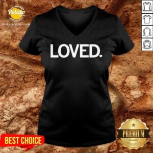 Alternative view of Official I’m Loved Shirt