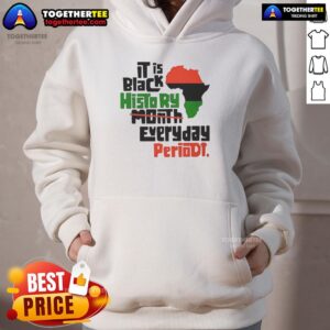 Alternative view of Top African It Is Black History Month Everyday Periodt T-Shirt