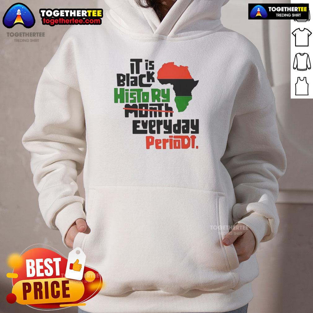 Top African It Is Black History Month Everyday Periodt T-Shirt - Image 2