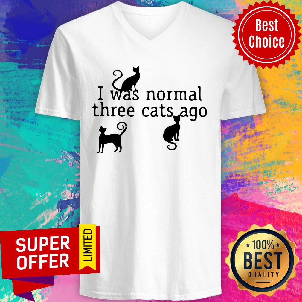 I Was Normal 3 Cats Ago Hilarious Cat Shirt - Image 2