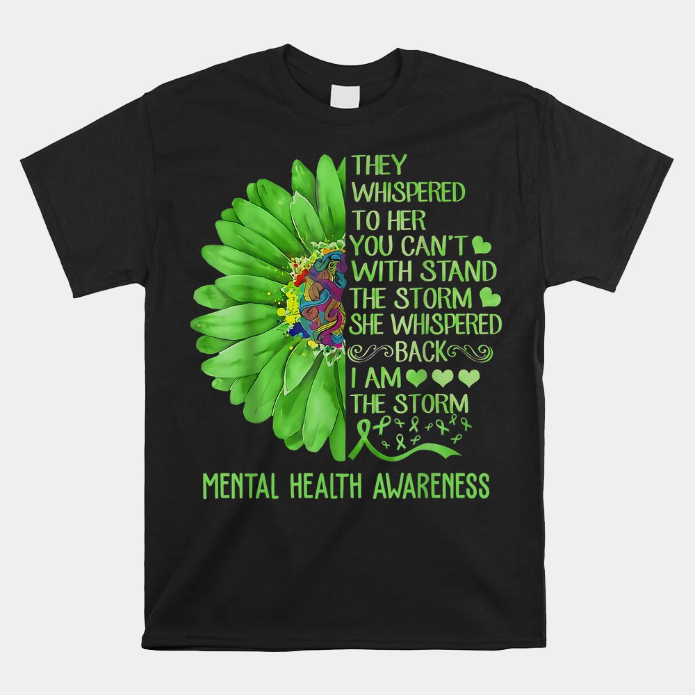 Mental Health Awareness Matters Sunflower I Am The Storm Shirt - Image 4