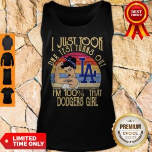 Alternative view of I Just Tool DNA Test Turns Out I’m 100% That Dodgers Girl Vintage Shirt
