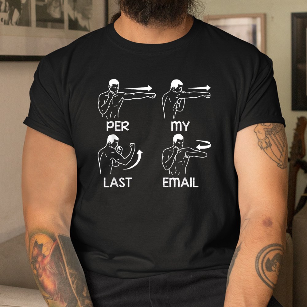 Per My Last Email Funny Men Costumed Shirt - Image 3