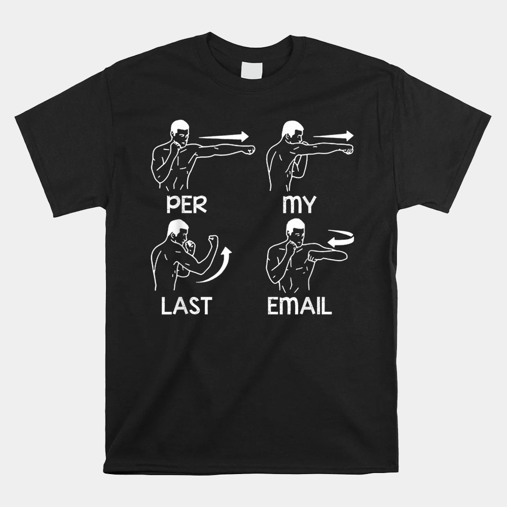 Per My Last Email Funny Men Costumed Shirt - Image 4
