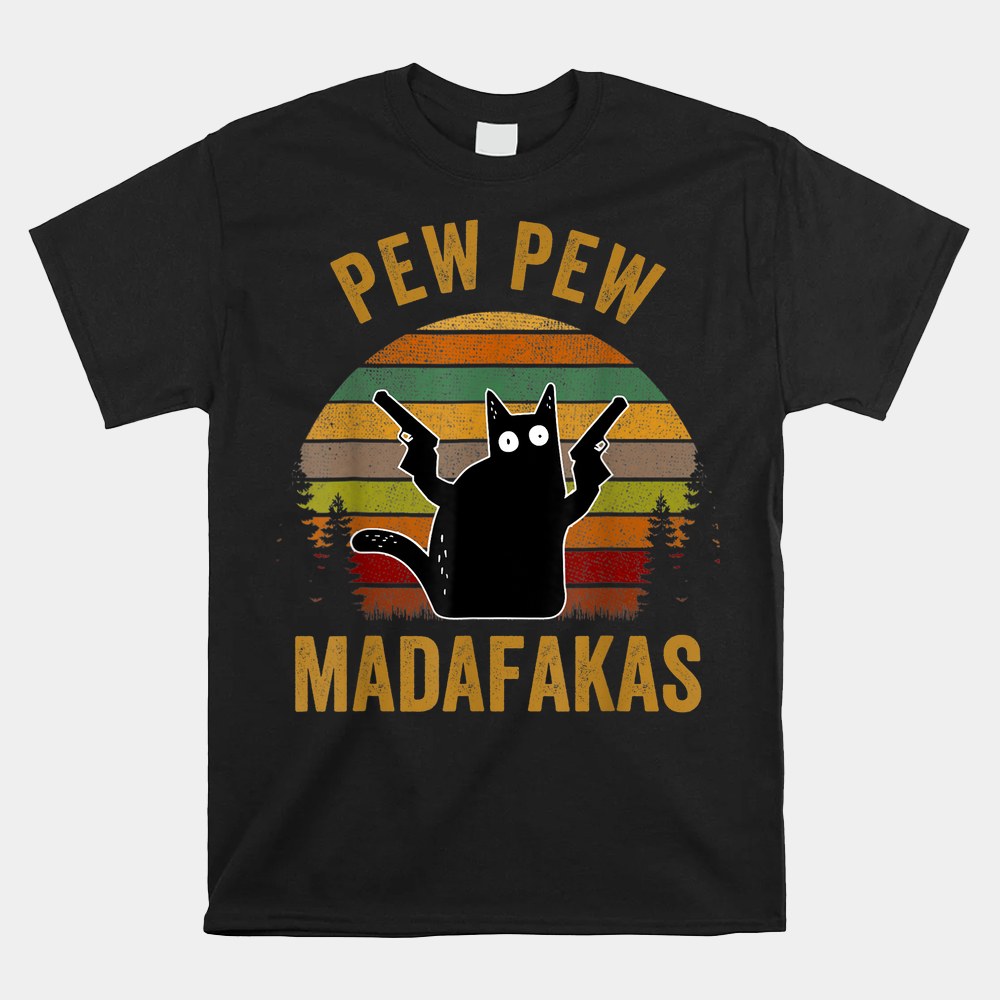 Pew Madafakas Pew Guns Funny Black Cat Shirt - Image 4