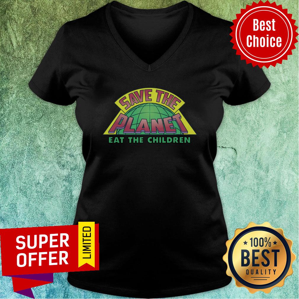 Eat The Children V2 Save The Planet Shirt - Image 3