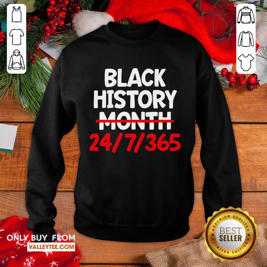 Fantastic Black History Month 24 7 365 Shirt - Image 5
