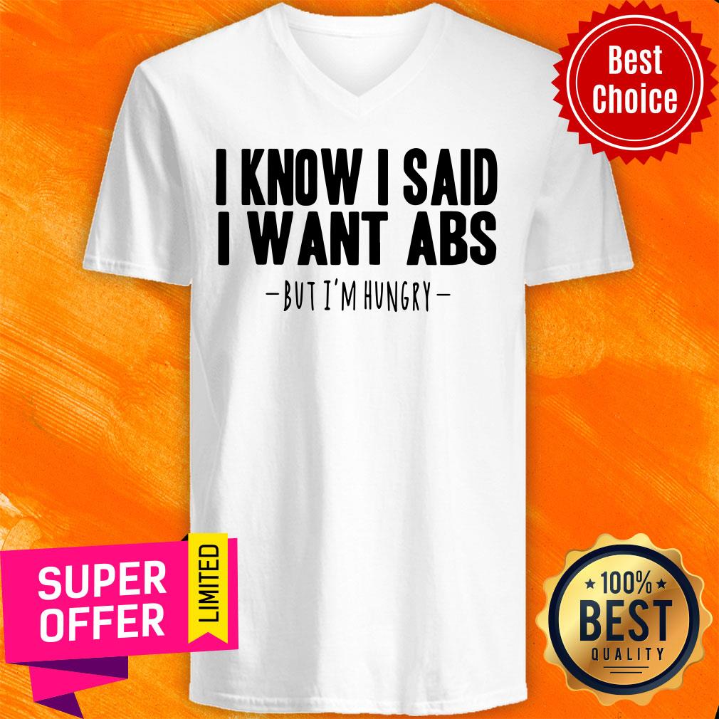 I Know I Said I Want Abs But I'm Hungry Shirt - Image 3