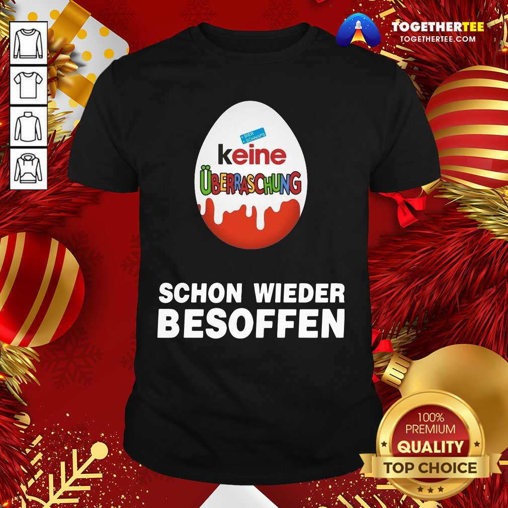 Nice Keine Uberraschung Schon Wieder Besoffen Shirt