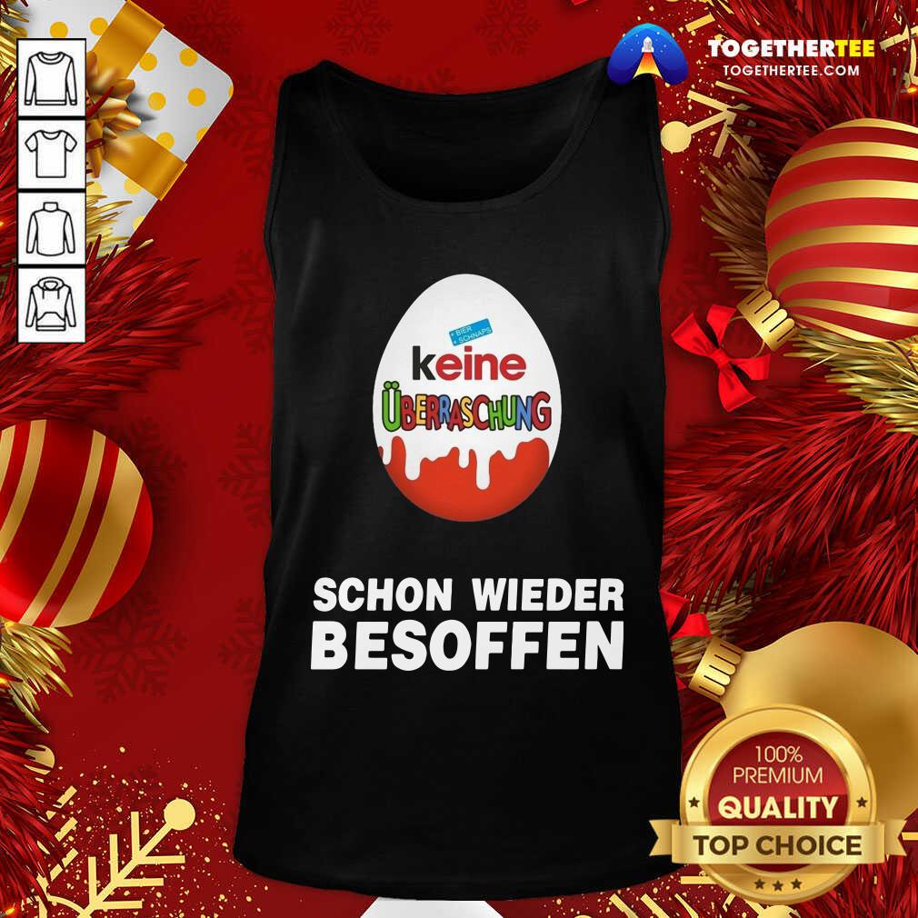 Nice Keine Uberraschung Schon Wieder Besoffen Shirt - Image 3