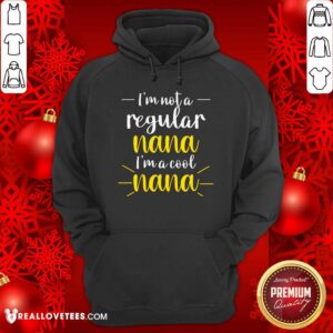 Alternative view of Im Not A Regular Nana Im A Cool Nana Shirt