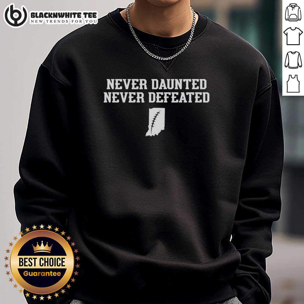 Top Never Daunted Never Defeated Of Indiana State T-Shirt - Image 5
