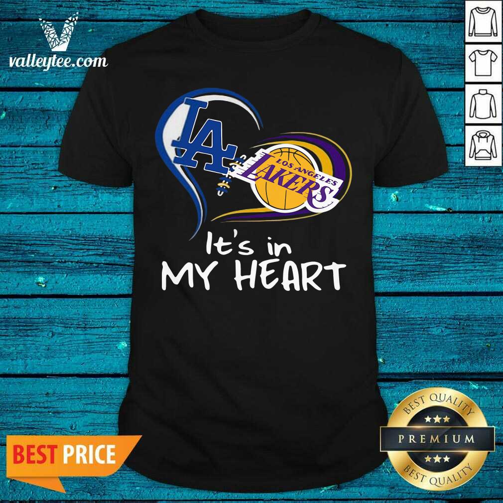 Sweet Los Angeles Raiders And Los Angeles Lakers Its In My Heart Shirt