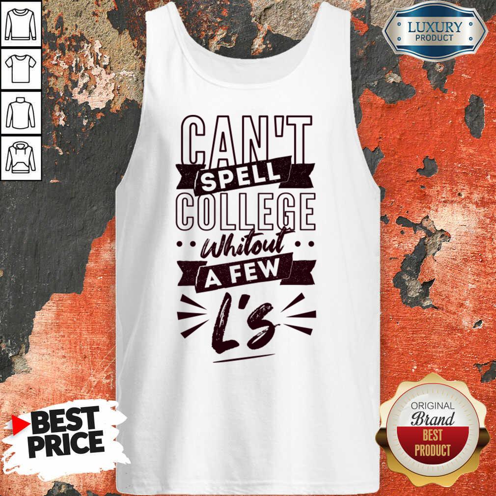 Can't Spell College Whitout A Fen L'S Shirt - Image 5