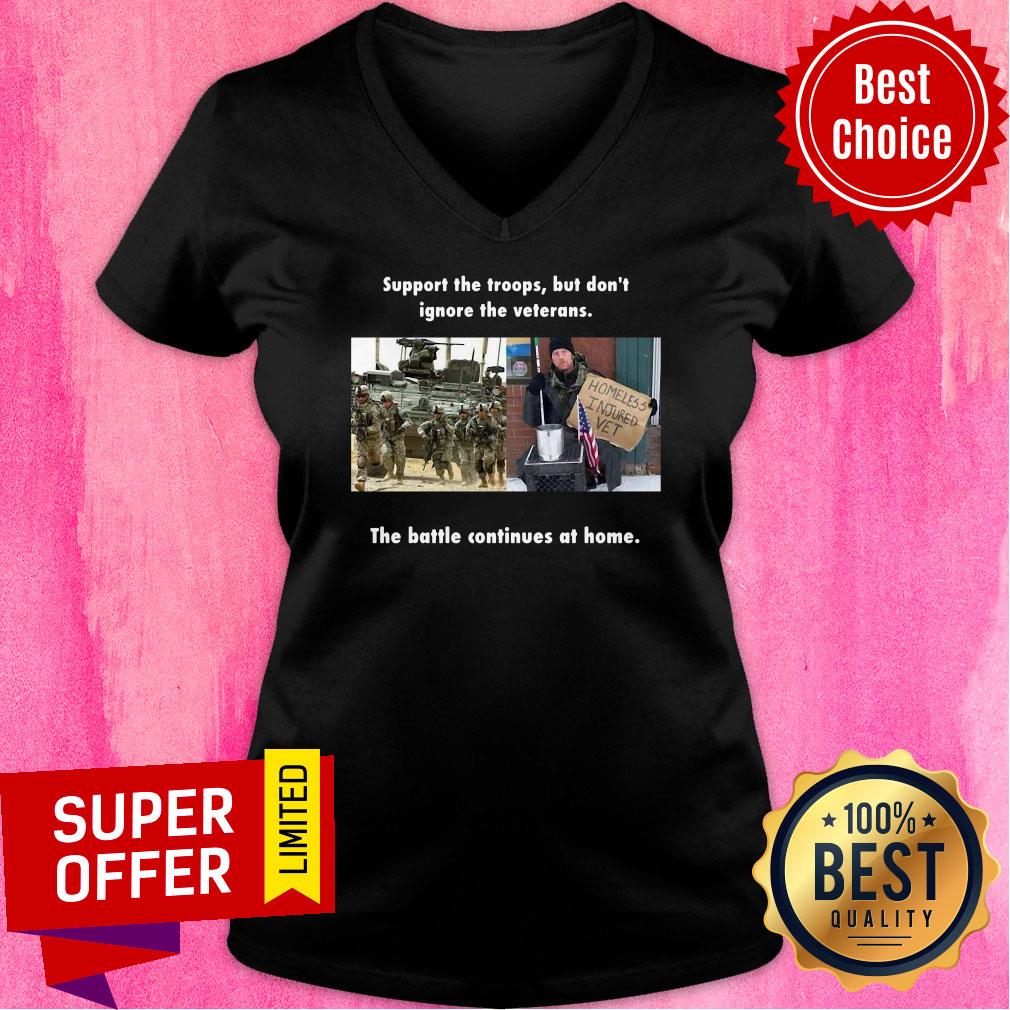 Support The Troops But Don't Ignore The Veterans The Battle Continues At Home Shirt - Image 3