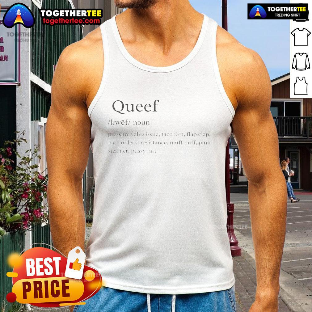 Official Queef Definition Pressure Valve I Issue Taco Fart Flap Calp Path Of Last Resistance T-Shirt - Image 4