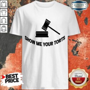 Show Me Your Torts Scale Of Justice Shirt