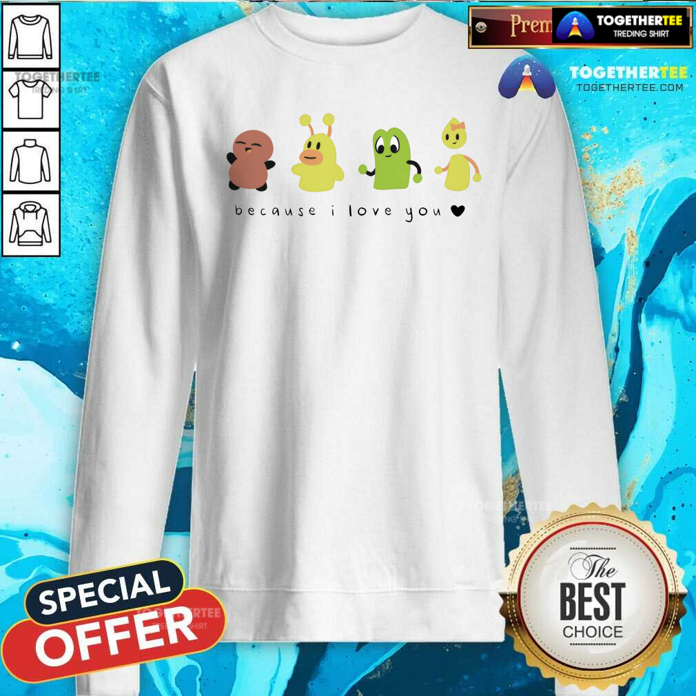 Offical Because I Love You T-Shirt - Image 2