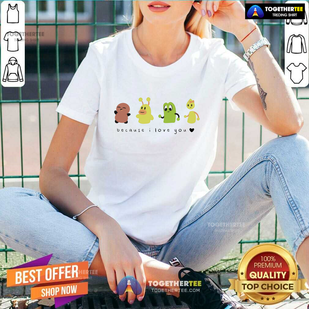 Offical Because I Love You T-Shirt - Image 4