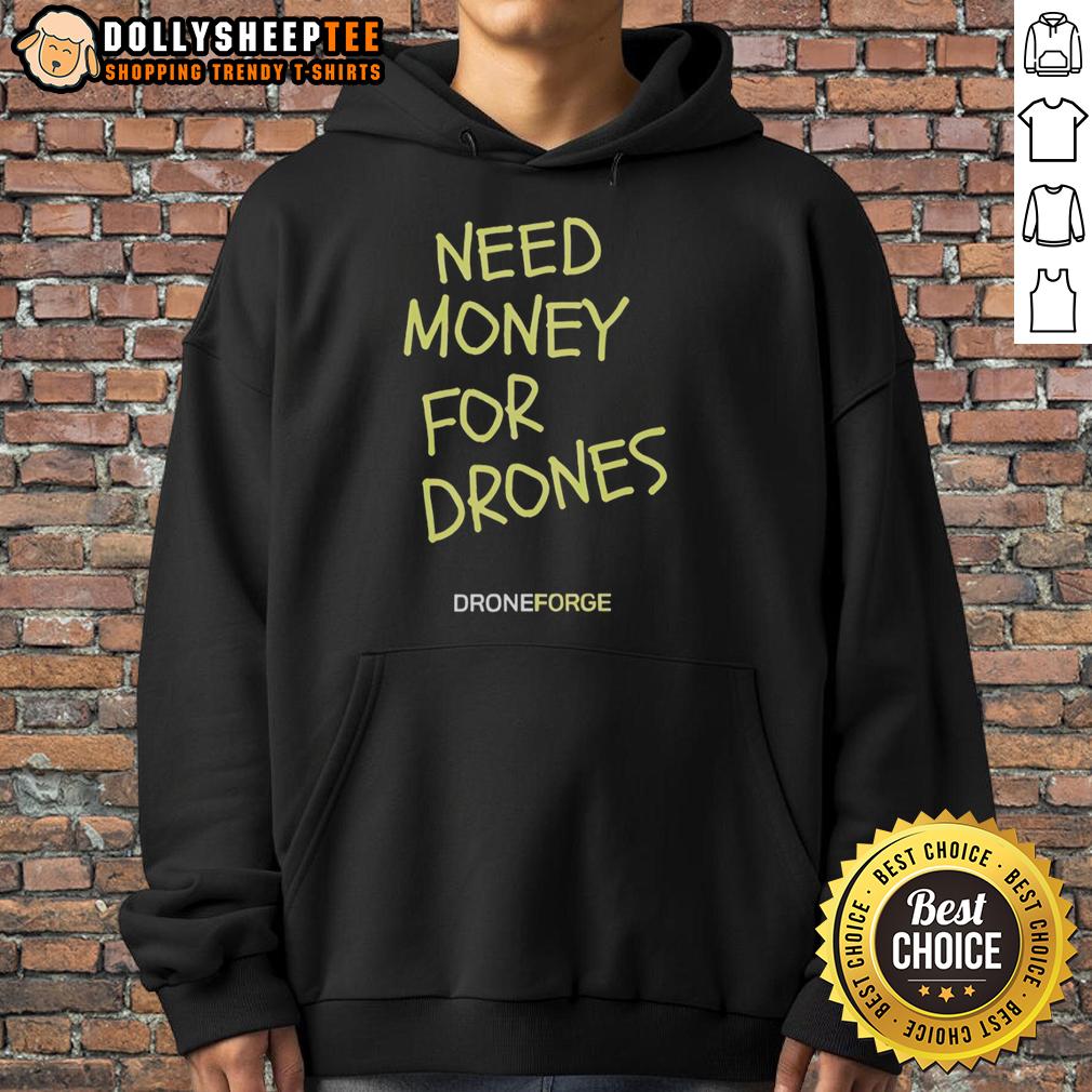 Hot Need Money For Drones Droneforge T-Shirt - Image 2