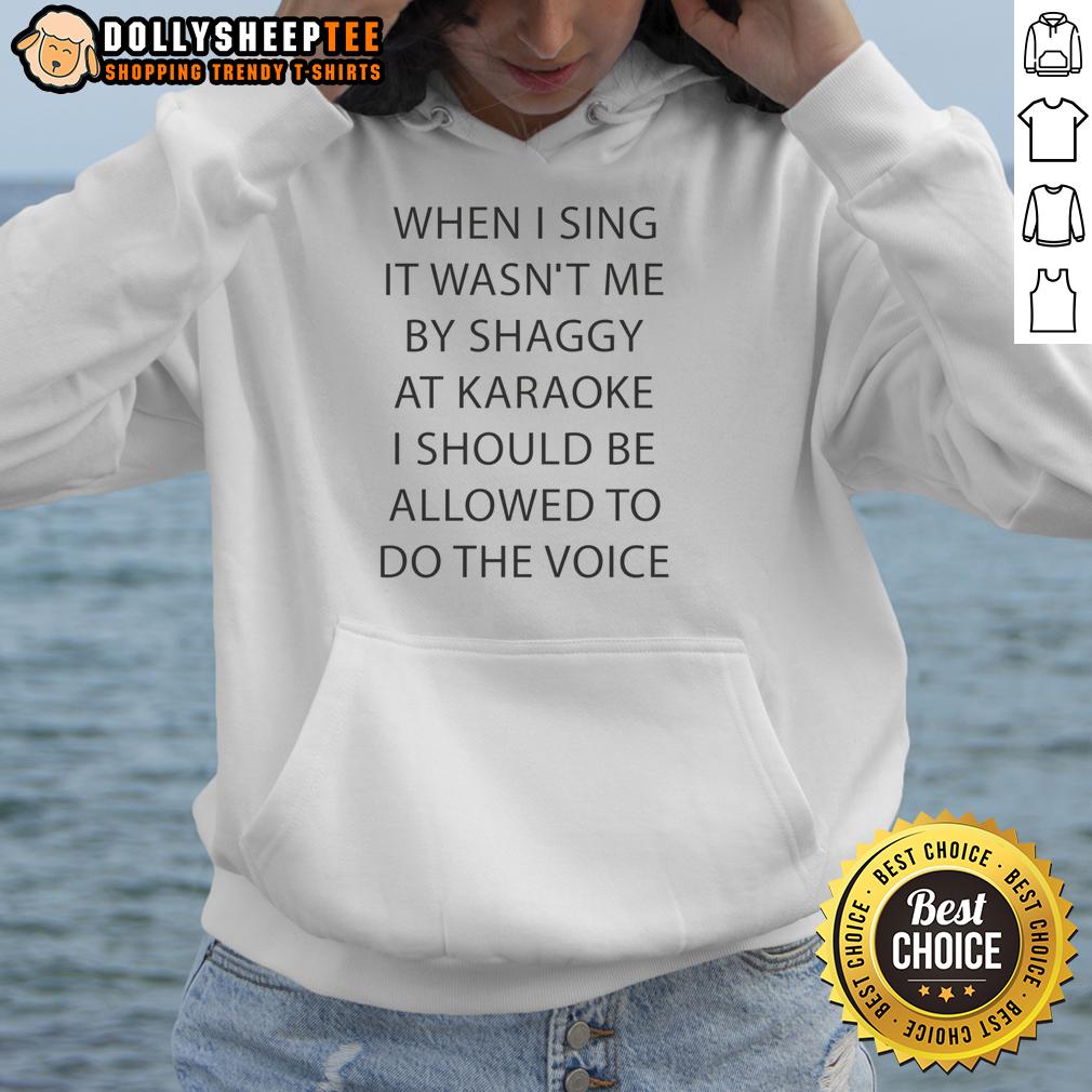 Top When I Sing It Wasn't Me By Shaggy At Karoake I Should Be Allowed To Do The Voice T-Shirt - Image 2