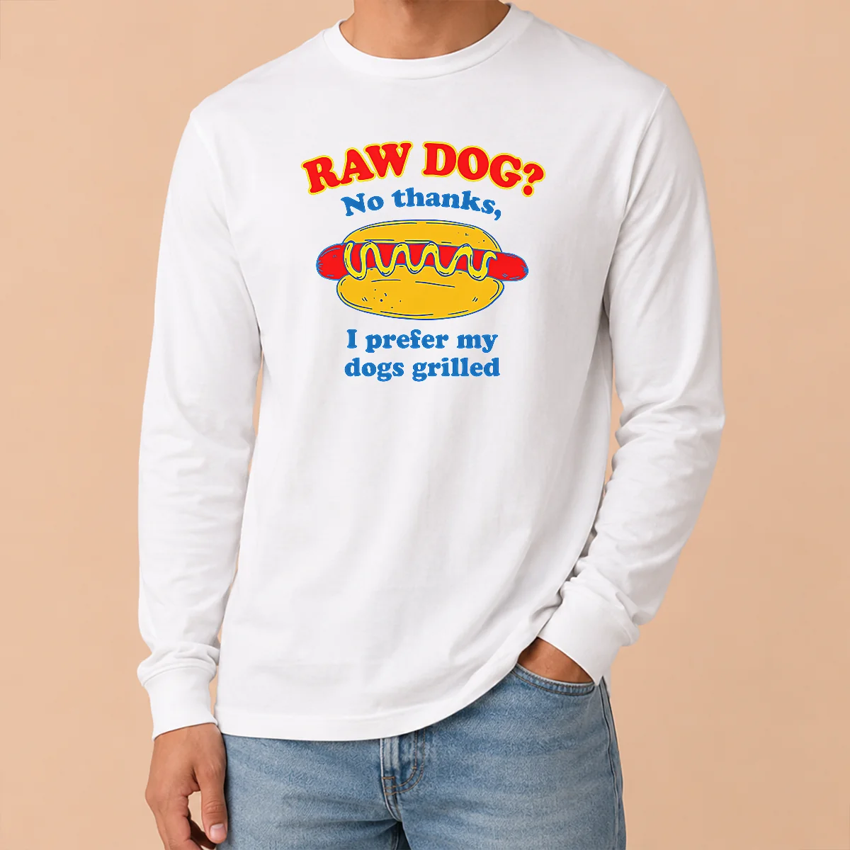 Funny Nice Raw Dog No Thanks I Prefer My Dogs Grilled Shirt - Image 6