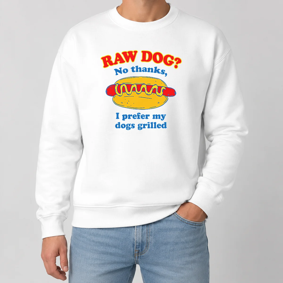 Funny Nice Raw Dog No Thanks I Prefer My Dogs Grilled Shirt - Image 7