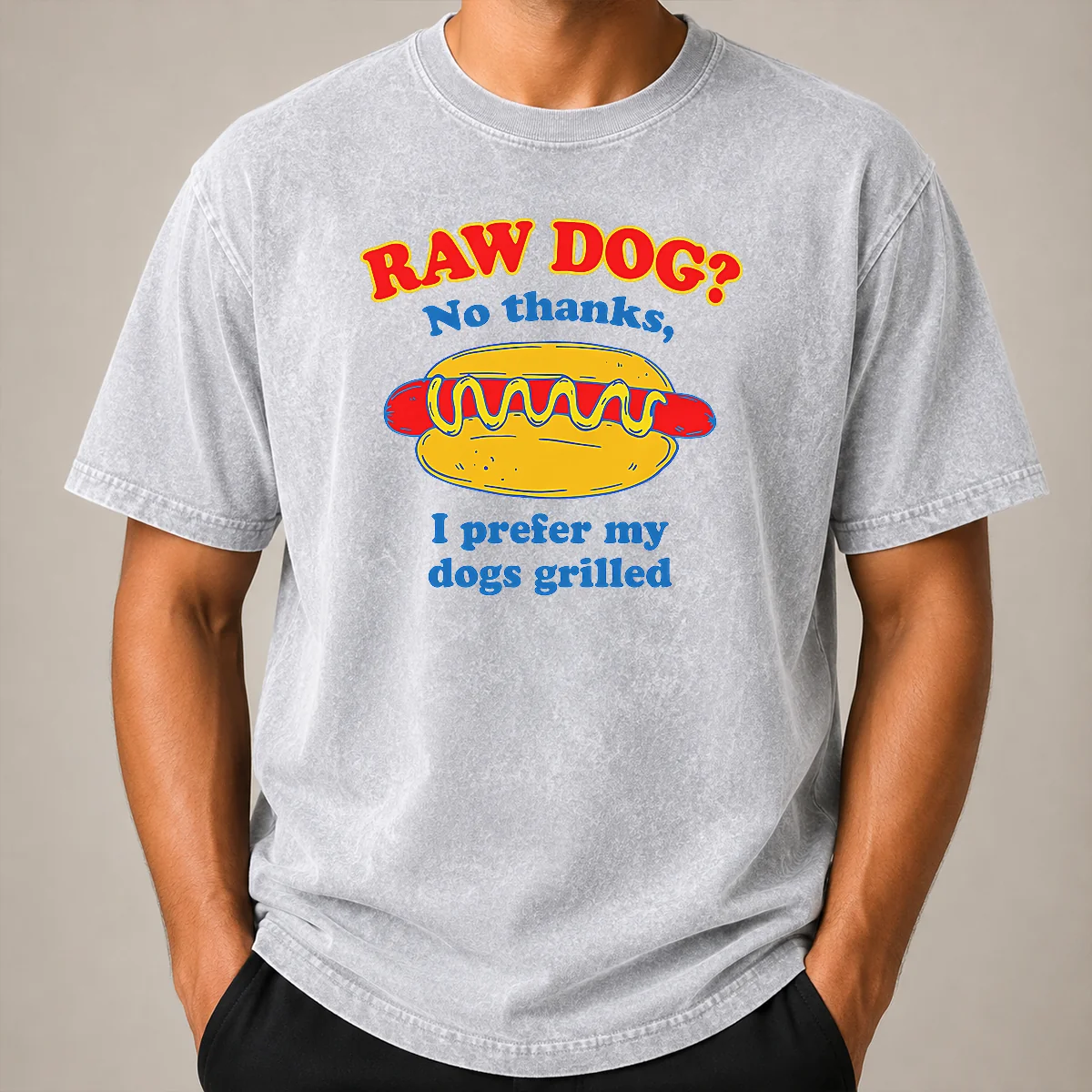 Funny Nice Raw Dog No Thanks I Prefer My Dogs Grilled Shirt - Image 8