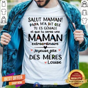Pretty Salut Maman Papa Ma Dit Fete Des Meres Shirt