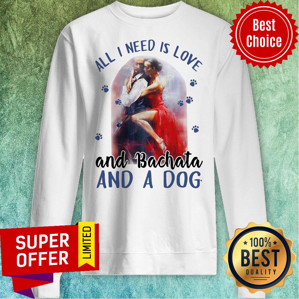 Awesome All I Need Is Love And Bachata And A Dog Shirt - Image 2