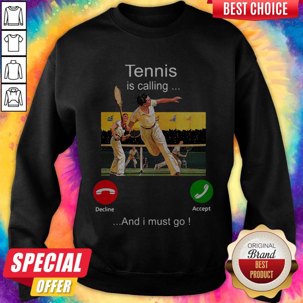 Top Tennis Is Calling And I Must Go Shirt - Image 4